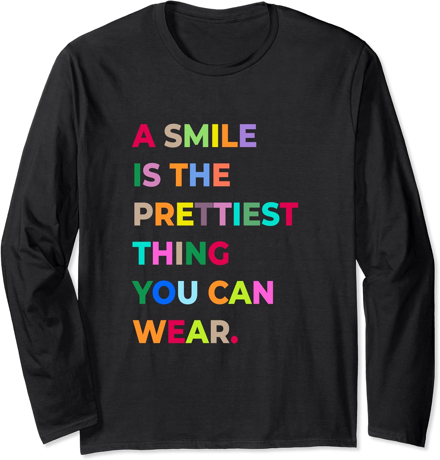 A Smile Is The Prettiest Thing You Can Wear Quotes Graphic Long Sleeve